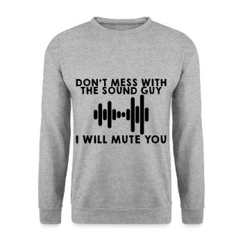 Ne jouez pas avec le gars du son, je vais vous mettre en sourdine - Sweat-shirt Unisexe - gris chiné - Devant - Alina (178cm) & Michal (187cm)