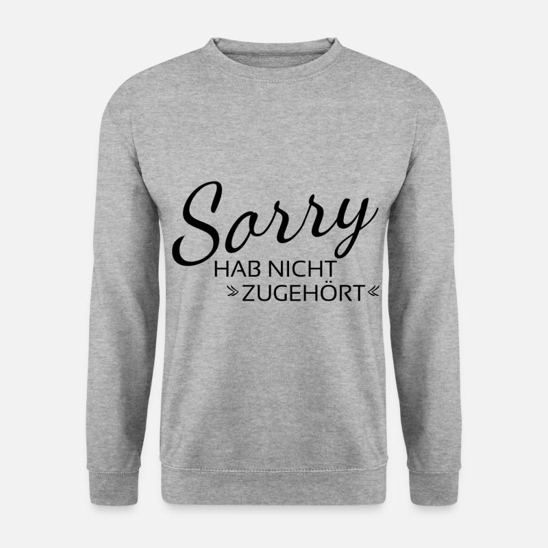 Désolé de ne pas écouter - Sweat-shirt Unisexe - gris chiné