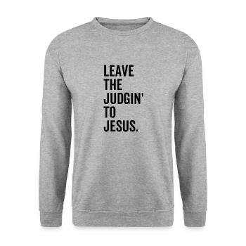 Laissez le Judgin' à Jésus - Sweat-shirt Unisexe - gris chiné - Devant - Alina (178cm) & Michal (187cm)