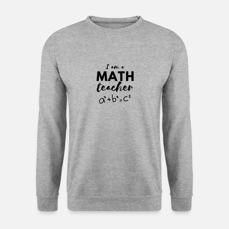 I am a Math Teacher - Mathelehrer - Unisex Pullover - Weißgrau meliert