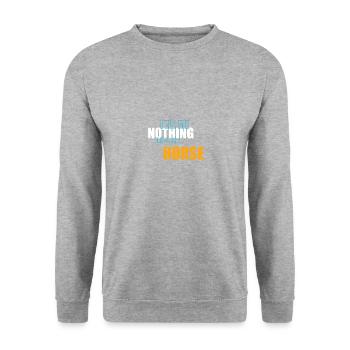 Denglish tell me nothing from the horse - Unisex Sweatshirt - salt & pepper - Front - Alina (178cm) & Michal (187cm)