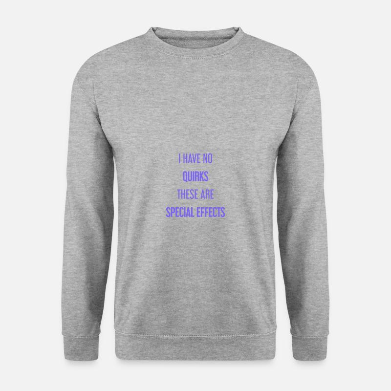 No quirks, just special effects! - Unisex Sweatshirt - salt & pepper