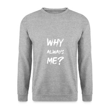 why always me? - Unisex Pullover - Weißgrau meliert - Vorne - Alina (178cm) & Michal (187cm)