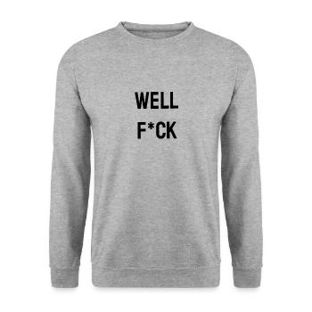 Well f*ck - Unisex Sweatshirt - salt & pepper - Front - Alina (178cm) & Michal (187cm)