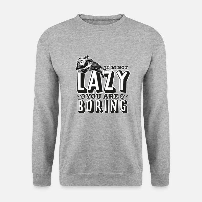 I´m not lazy. You are boring. - Unisex Pullover - Weißgrau meliert