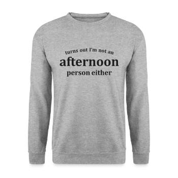 Es stellt sich heraus, dass ich auch kein Nachmittagsmensch bin lustig - Unisex Pullover - Weißgrau meliert - Vorne - Alina (178cm) & Michal (187cm)