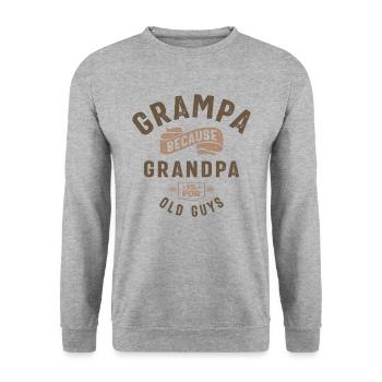 Grampa Because Grandpa Is For Old Guys - Unisex Sweatshirt - salt & pepper - Front - Alina (178cm) & Michal (187cm)