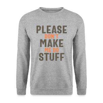 Please Don't Make Me Do Stuff Funny Office Job - Unisex Sweatshirt - salt & pepper - Front - Alina (178cm) & Michal (187cm)