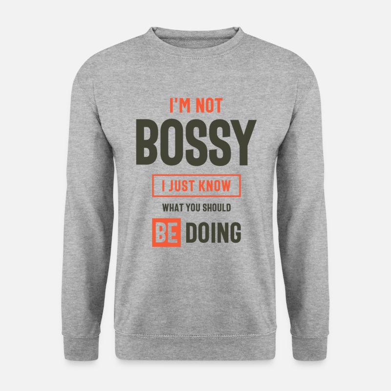 I'm Not Bossy Funny Sarcastic - Unisex Sweatshirt - salt & pepper