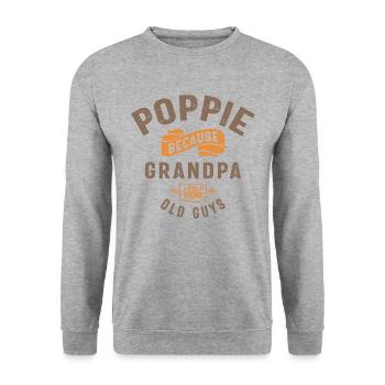 Poppie Because Grandpa Is For Old Guys - Unisex Sweatshirt - salt & pepper - Front - Alina (178cm) & Michal (187cm)