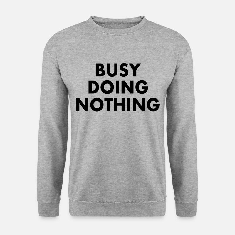 busy doing nothing - Unisex Pullover - Weißgrau meliert