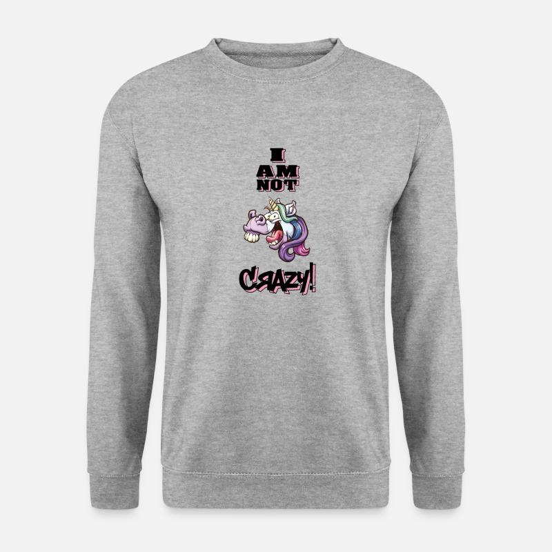 I am not crazy Unicorn Einhorn - Unisex Pullover - Weißgrau meliert