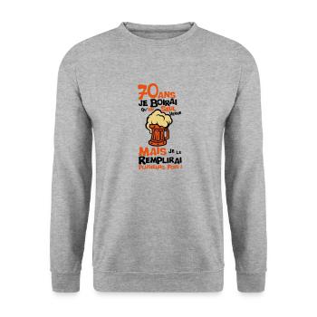70 ans alcool anniversaire verre boirai - Sweat-shirt Unisexe - gris chiné - Devant - Alina (178cm) & Michal (187cm)