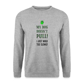 Funshirt Dogs: My dog doesn't pull! - Unisex Sweatshirt - salt & pepper - Front - Alina (178cm) & Michal (187cm)