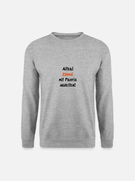 Einmal mit Profis arbeiten - Unisex Pullover - Weißgrau meliert