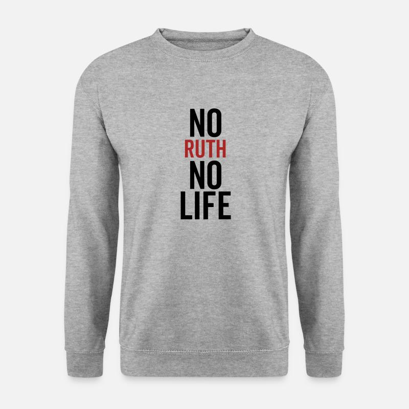 No Ruth No Life - Unisex Sweatshirt - salt & pepper