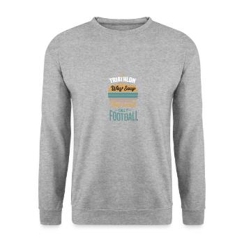 TRIATHLON EASY THEY'D CALL IT FOOTBALL Geschenke - Unisex Pullover - Weißgrau meliert - Vorne - Alina (178cm) & Michal (187cm)