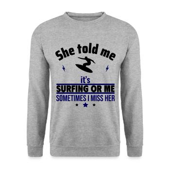 Elle a dit que c’était le surf ou moi - Sweat-shirt Unisexe - gris chiné - Devant - Alina (178cm) & Michal (187cm)
