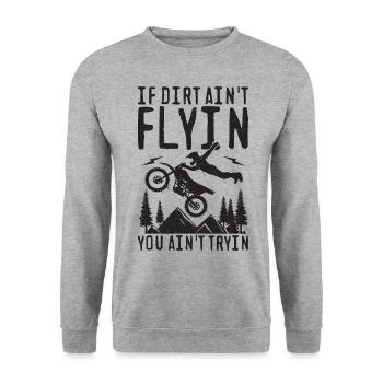 Si la saleté ne vole pas, vous n’essayez pas Spruch - Sweat-shirt Unisexe - gris chiné - Devant - Alina (178cm) & Michal (187cm)