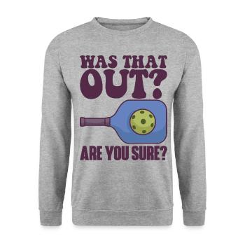 Pickleball Racket for Pickle Ball, Was That Out - Unisex Sweatshirt - salt & pepper - Front - Alina (178cm) & Michal (187cm)