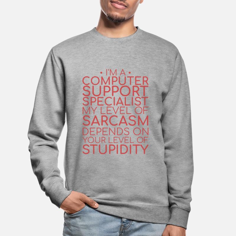"Computer Support Specialist Sarcasm | IT Support" Unisex Sweatshirt