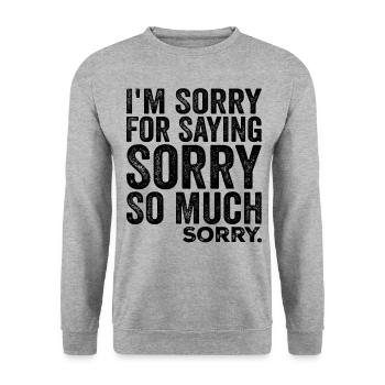 I'm Sorry For Saying Sorry So Much, Sorry | Funny - Unisex Sweatshirt - salt & pepper - Front - Alina (178cm) & Michal (187cm)
