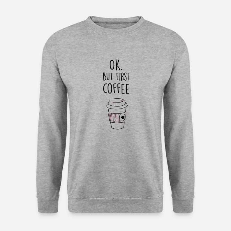 Ok. But first Coffee. - Unisex Pullover - Weißgrau meliert