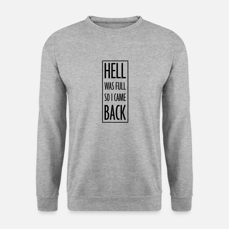 hell was full Zitat - Unisex Pullover - Weißgrau meliert