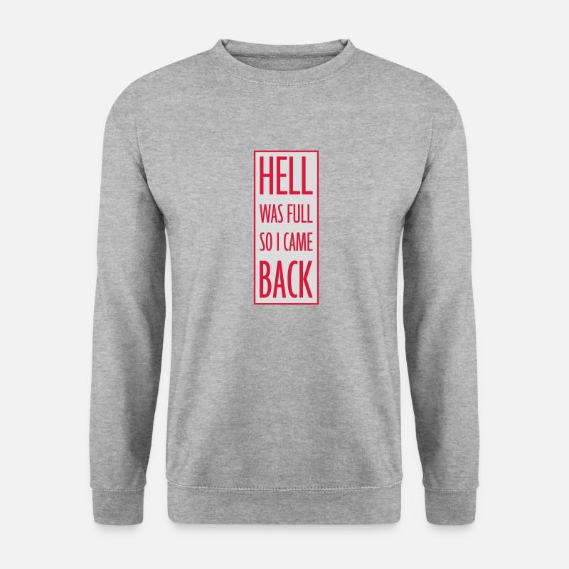 hell was full Zitat - Unisex Pullover - Weißgrau meliert