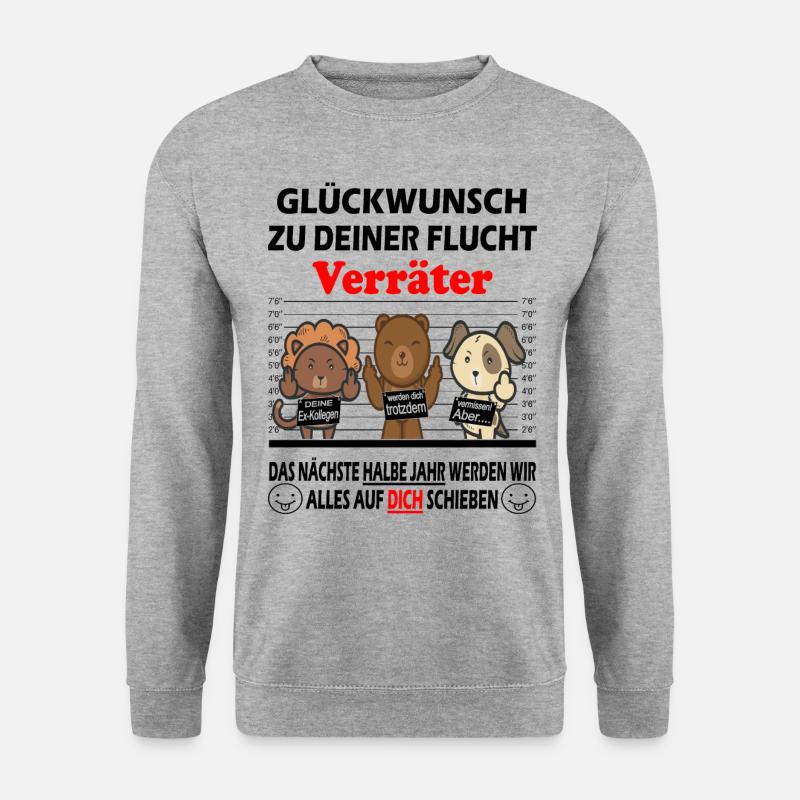 Glückwunsch zur Flucht Verräter - Jobwechsel - Unisex Pullover - Weißgrau meliert