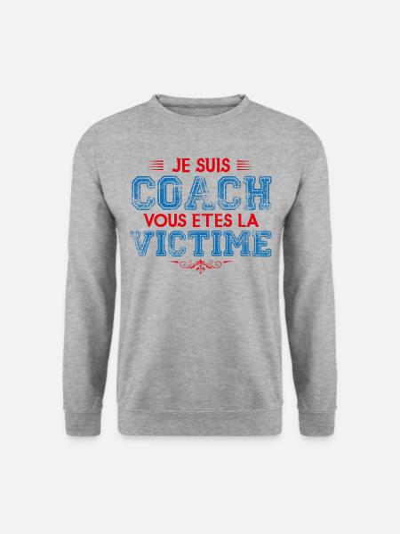 Coach Sportif humour coach sportif Entraineur !! - Sweat-shirt Unisexe - gris chiné