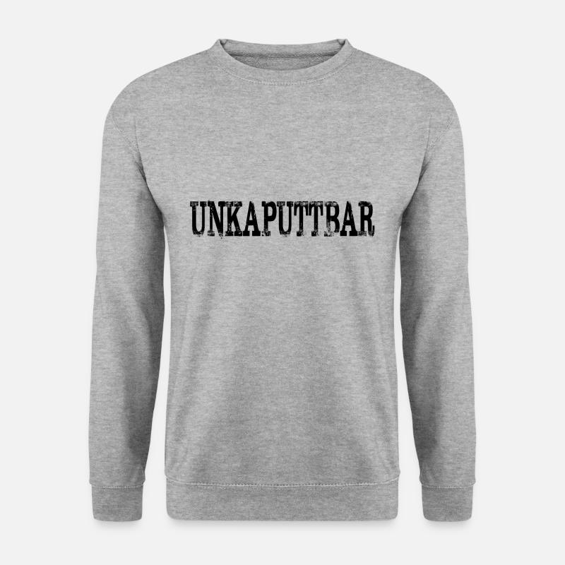 Unkaputtbar Unzerstörbar Lustig Spruch Geschenk - Unisex Pullover - Weißgrau meliert