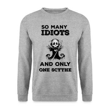 So many idiots and only one scythe funny saying - Unisex Sweatshirt - salt & pepper - Front - Alina (178cm) & Michal (187cm)