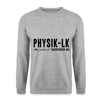 Physik LK Alles andere ist Hausfrauen Abi - Unisex Pullover - Weißgrau meliert - Vorne - Alina (178cm) & Michal (187cm)