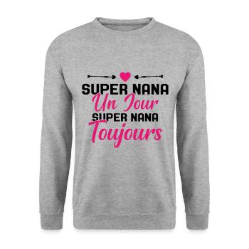 Femme Super Nana Un Jour Super Nana Toujours Nana - Sweat-shirt Unisexe - gris chiné - Devant - Alina (178cm) & Michal (187cm)