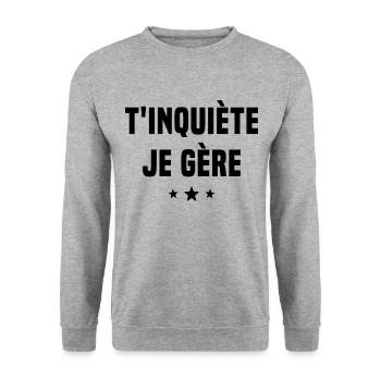 T'inquiète Je Gère Cadeau Humour - Sweat-shirt Unisexe - gris chiné - Devant - Alina (178cm) & Michal (187cm)