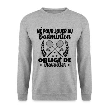 Né pour jouer au Badminton - Sweat-shirt Unisexe - gris chiné - Devant - Alina (178cm) & Michal (187cm)