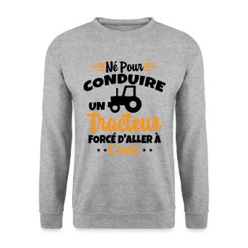 Né pour conduire un tracteur forcé daller à lécole - Sweat-shirt Unisexe - gris chiné - Devant - Alina (178cm) & Michal (187cm)