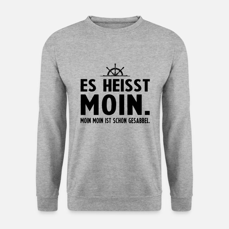 Es heisst Moin Moin Moin ist schon Gesabbel - Unisex Pullover - Weißgrau meliert