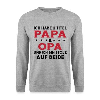 Opa Ich Habe Zwei Titel Und Bin Stolz - Unisex Pullover - Weißgrau meliert - Vorne - Alina (178cm) & Michal (187cm)