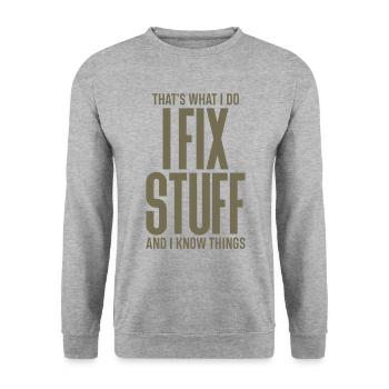 That's What I Do I Fix Stuff And I Know Things - Unisex Sweatshirt - salt & pepper - Front - Alina (178cm) & Michal (187cm)