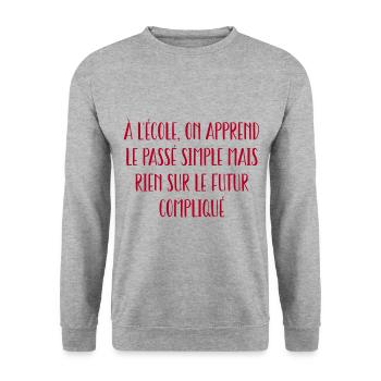 on apprend le passé simple mais rien sur le futur - Sweat-shirt Unisexe - gris chiné - Devant - Alina (178cm) & Michal (187cm)