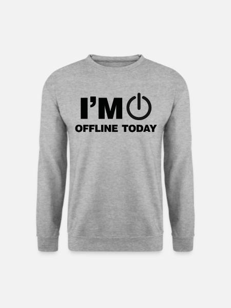I'm Offline today funny Internet Online Sayings - Unisex Pullover - Weißgrau meliert