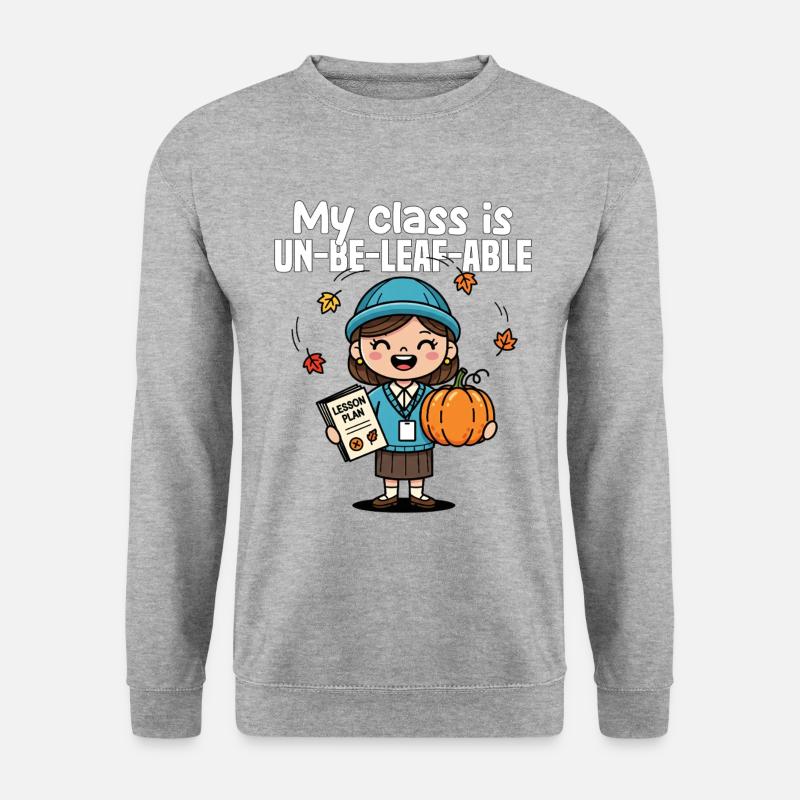 MY CLASS IS UN-BE-LEAF-ABLE - TEACHER GIFT - Unisex Sweatshirt - salt & pepper