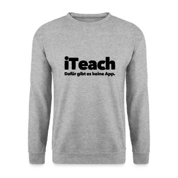 iTeach Pour cela, il n’y a pas d’entraîneur de professeur d’application université - Sweat-shirt Unisexe - gris chiné - Devant - Alina (178cm) & Michal (187cm)