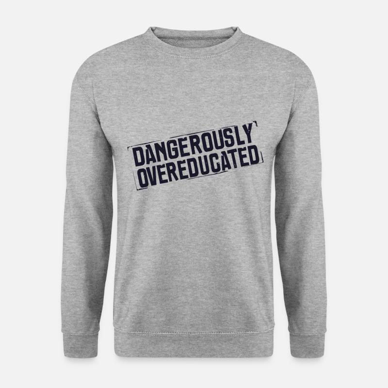 Dangerously over-educated - Unisex Sweatshirt - salt & pepper