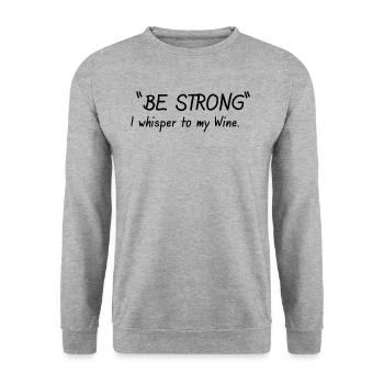Sois fort, murmure-t-on à mon vin - Sweat-shirt Unisexe - gris chiné - Devant - Alina (178cm) & Michal (187cm)