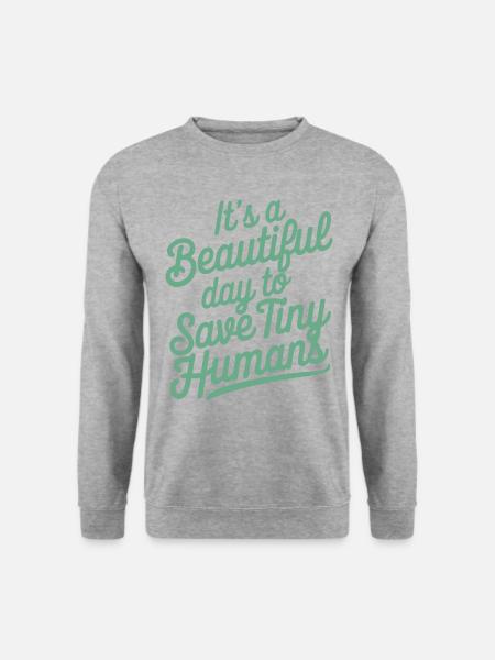 Es ist ein schöner Tag, um winzige Menschen zu retten Krankenschwester Hos - Unisex Pullover - Weißgrau meliert