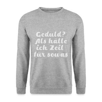 Geduld? Als hätte ich Zeit für sowas - Unisex Pullover - Weißgrau meliert - Vorne - Alina (178cm) & Michal (187cm)