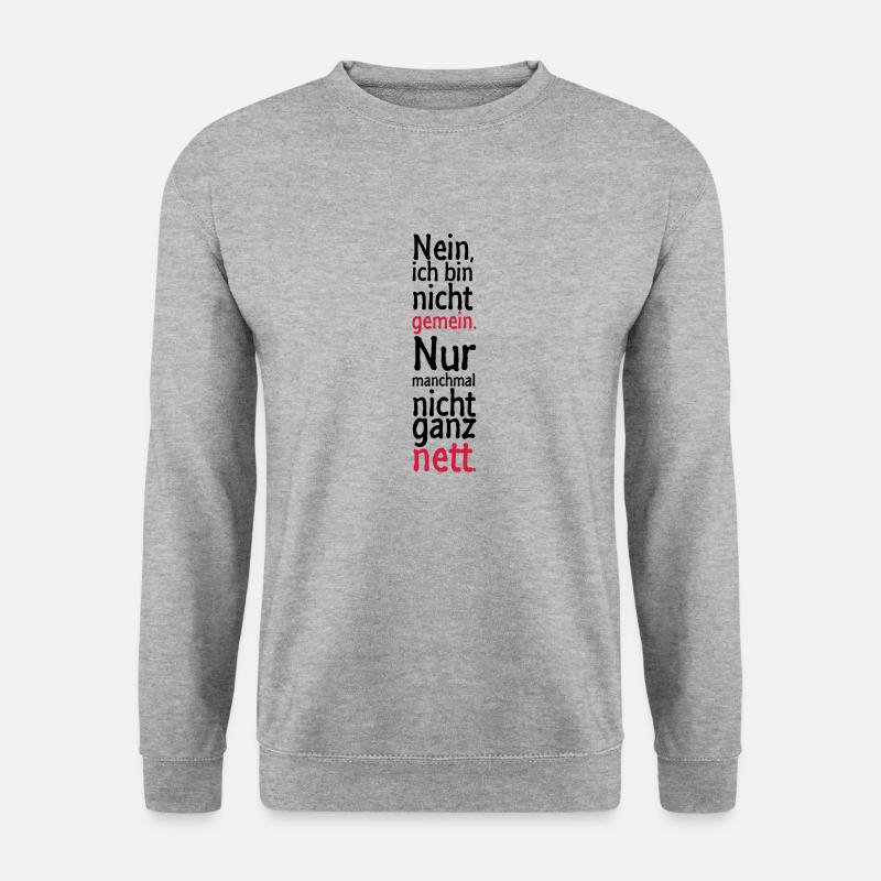 Nein, ich bin nicht gemein. Nur manchmal nicht - Unisex Pullover - Weißgrau meliert